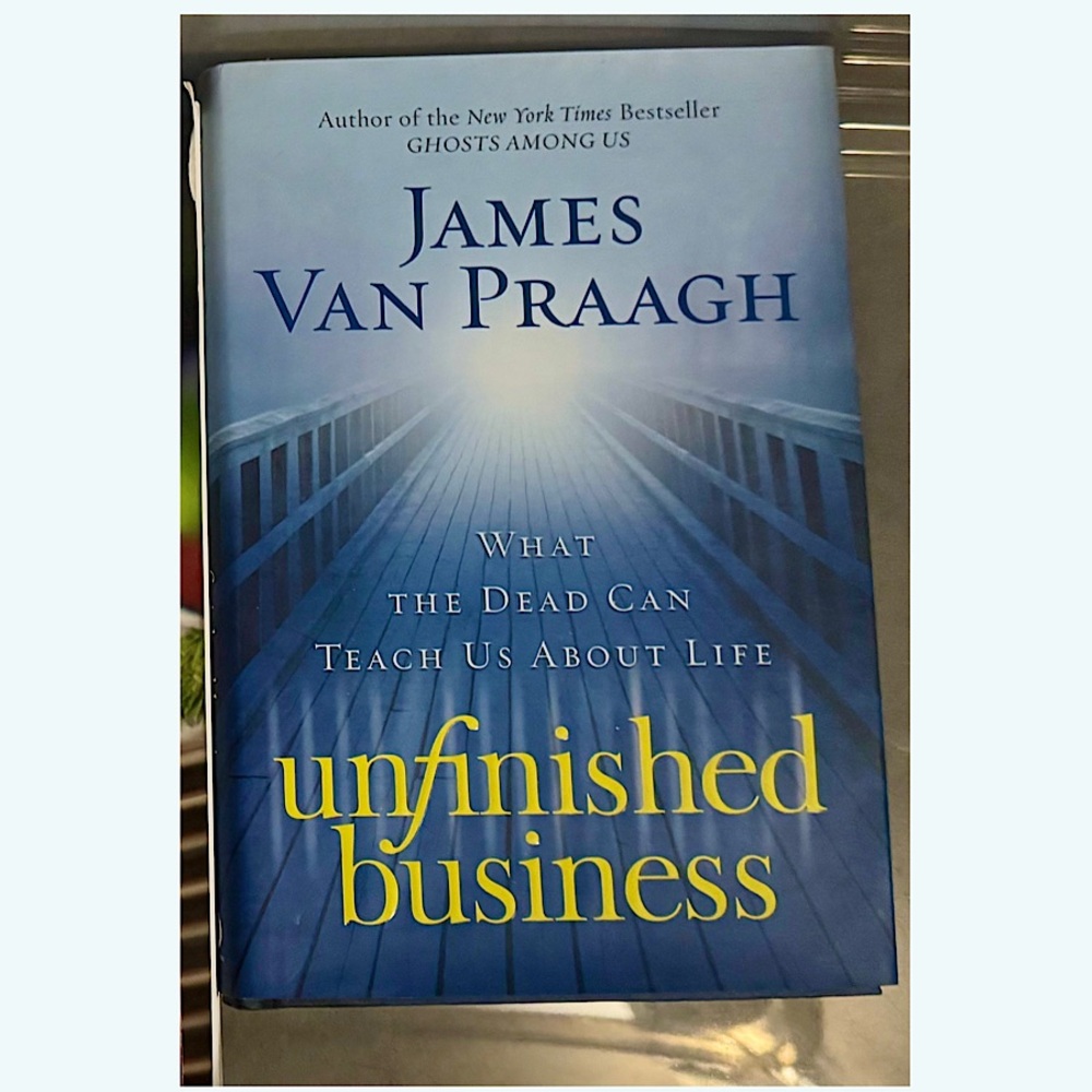 Unfinished Business- by James Van Praagh (Hardcopy)